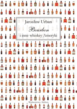 Bourbon i inne whiskey Ameryki - Outlet - Jarosław Urban