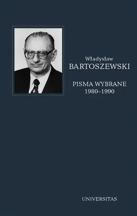 Pisma wybrane Tom 4 1980-1990 - Władysław Bartoszewski