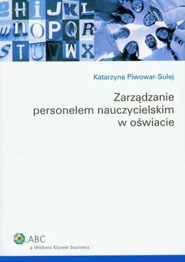 Zarządzanie personelem nauczycielskim w oświacie - Katarzyna Piwowar-Sulej
