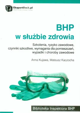 BHP w służbie zdrowia - Outlet - Mateusz Kaczocha, Anna Kujawa