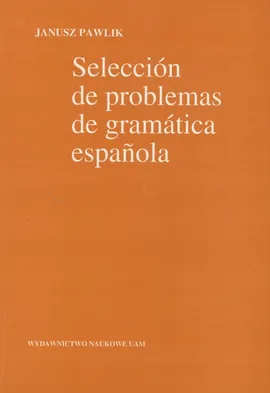 Seleccion de problemas de gramatica espanola - Janusz Pawlik