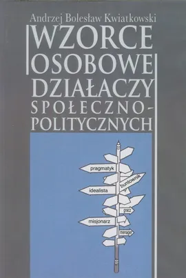 Wzorce osobowe działaczy społeczno-politycznych - Kwiatkowski Andrzej Bolesław