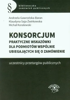 Konsorcjum - Andrzela Gawrońska-Baran, Michał Koralewski, Klaudyna Saja-Żwirkowska