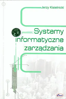 Systemy informatyczne zarządzania - Jerzy Kisielnicki