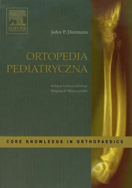 Ortopedia Pediatryczna - Dormans John P.