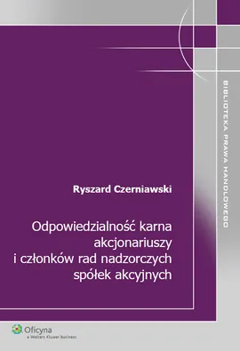 Odpowiedzialność karna akcjonariuszy i członków rad nadzorczych spółek akcyjnych - Outlet - Ryszard Czerniawski