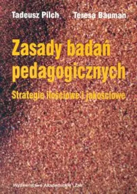 Zasady badań pedagogicznych - Teresa Bauman, Tadeusz Pilch