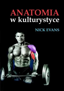 Anatomia w kulturystyce - Outlet - Nick Evans
