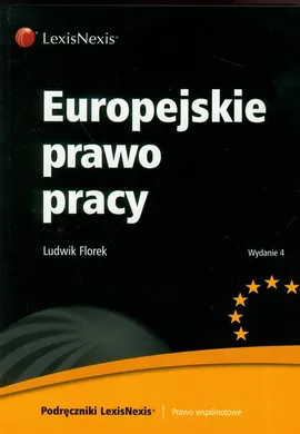 Europejskie prawo pracy - Outlet - Ludwik Florek