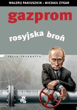 Gazprom Rosyjska broń - Outlet - Walerij Paniuszkin, Michaił Zygar