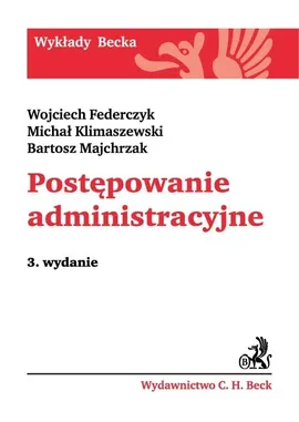 Postępowanie administracyjne - Wojciech Federczyk, Michał Klimaszewski, Bartosz Majchrzak