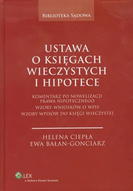 Ustawa o księgach wieczystych i hipotece - Ewa Bałan-Gonciarz, Helena Ciepła