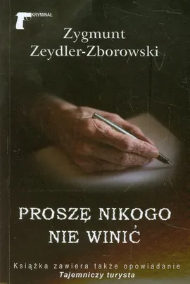 Proszę nikogo nie winić - Zygmunt Zeydler-Zborowski