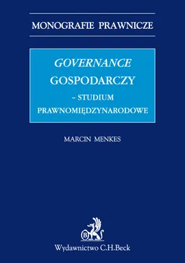 Governance gospodarczy studium prawnomiędzynarodowe - Marcin Menkes