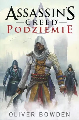 Assassin's Creed Podziemie - Oliver Bowden
