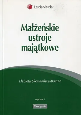 Małżeńskie ustroje majątkowe - Elżbieta Skowrońska-Bocian