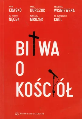 Bitwa o Kościół - Kamil Durczok, Piotr Kraśko, Katarzyna Wiśniewska