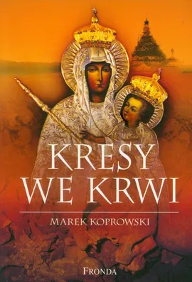 Kresy we krwi - Outlet - Marek Koprowski