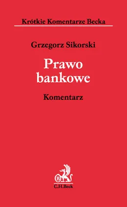 Prawo bankowe Komentarz - Grzegorz Sikorski