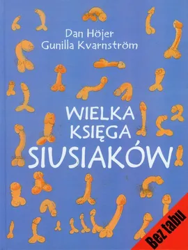 Wielka księga siusiaków - Dan Hojer, Gunilla Kvarnstrom