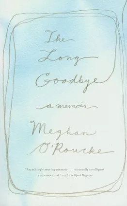 Long Goodbye - Meghan O'Rourke