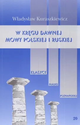 W kręgu dawnej mowy polskiej i ruskiej - Władysław Kuraszkiewicz