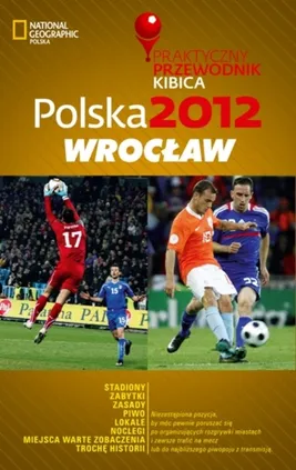 Polska 2012 Wrocław Praktyczny Przewodnik Kibica
