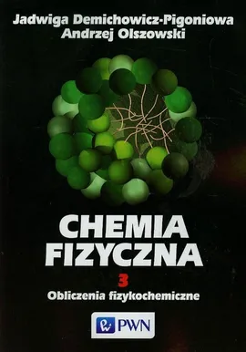 Chemia fizyczna Tom 3 - Outlet - Jadwiga Demichowicz-Pigoniowa, Andrzej Olszowski
