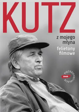 Z mojego młyna - Outlet - Kutz Kazimierz