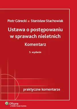 Ustawa o postępowaniu w sprawach nieletnich Komentarz - Outlet - Piotr Górecki, Stanisław Stachowiak