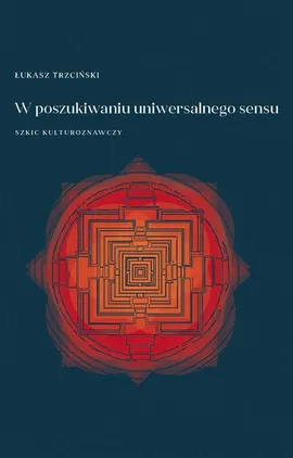 W poszukiwaniu uniwersalnego sensu - Łukasz Trzciński