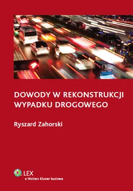 Dowody w rekonstrukcji wypadku drogowego - Ryszard Zahorski