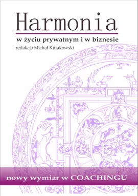 Harmonia w życiu prywatnym i w biznesie - Bartosz Berendt, Joanna Berendt, Bożena Wujec