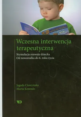 Wczesna interwencja terapeutyczna - Outlet - Jagoda Cieszyńska, Marta Korendo