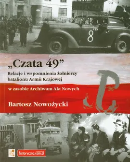 Czata 49 Relacje i wspomnienia żołnierzy batalionu Armii Krajowej - Bartosz Nowożycki