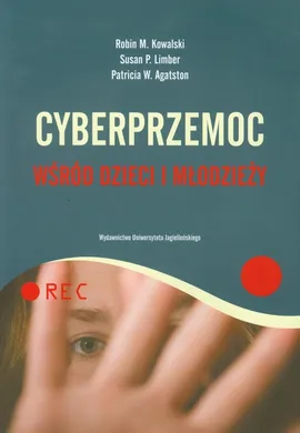 Cyberprzemoc wśród dzieci i młodzieży - Agatston Particia W., Kowalski Robin M., Limber Susan P.