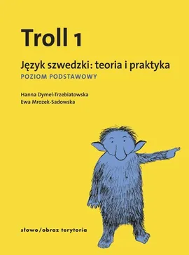 Troll 1 Język szwedzki teoria i praktyka - Outlet - Hanna Dymel-Trzebiatowska, Ewa Mrozek-Sadowska