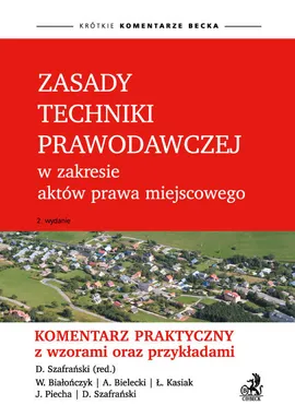 Zasady techniki prawodawczej w zakresie aktów prawa miejscowego - Wojciech Białończyk, Andrzej Bielecki, Łukasz Kasiak