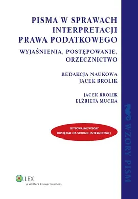Pisma w sprawach interpretacji prawa podatkowego - Jacek Brolik, Elżbieta Mucha
