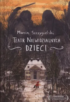 Teatr niewidzialnych dzieci - Marcin Szczygielski