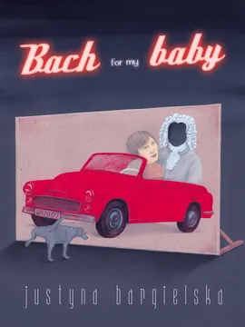 Bach for my baby - Outlet - Justyna Bargielska