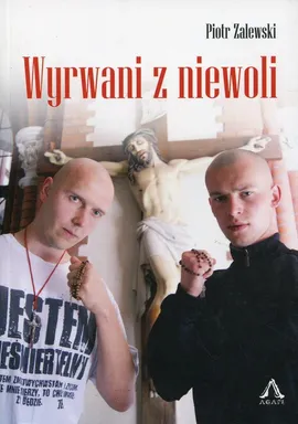 Wyrwani z niewoli - Outlet - Piotr Zalewski