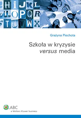 Szkoła w kryzysie versus media - Grażyna Piechota