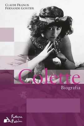 Colette Biografia - Francis Gontier