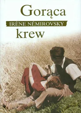 Gorąca krew - Outlet - Irene Nemirovsky