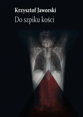 Do szpiku kości - Outlet - Krzysztof Jaworski