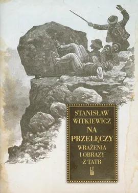 Na przełęczy Wrażenia i obrazy z Tatr - Stanisław Witkiewicz