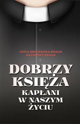 Dobrzy księża - Kazimierz Braun, Zofia Reklewska-Braun