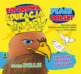 Kolorowa edukacja Ptaki Polski - Krystyna Jędrzejewska-Szmek, Michał Kryciński