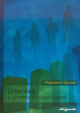 Internet w procesie realizacji badań - Magdalena Szpunar